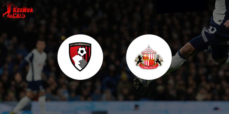 Soi Kèo Bournemouth vs Sunderland, 19h30 28/2 - EPL