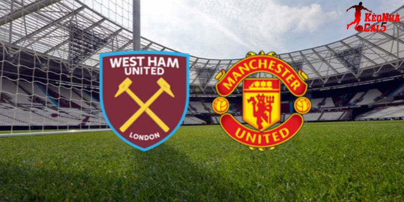 Soi Kèo West Ham vs Man Utd, 03h15 11/02 - Ngoại Hạng Anh